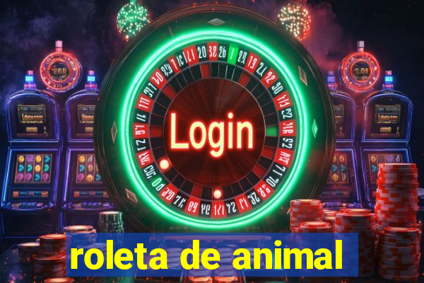 roleta de animal